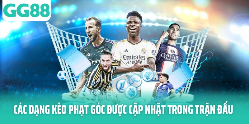 Các dạng kèo phạt góc được cập nhật trong trận đấu