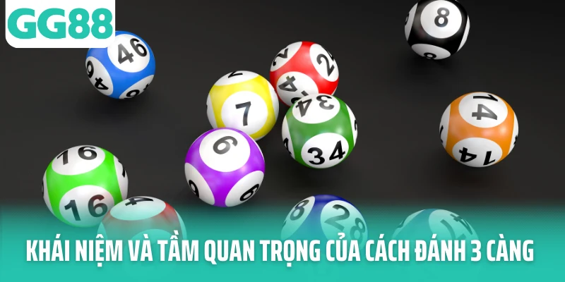 Khái niệm và tầm quan trọng của cách đánh 3 càng